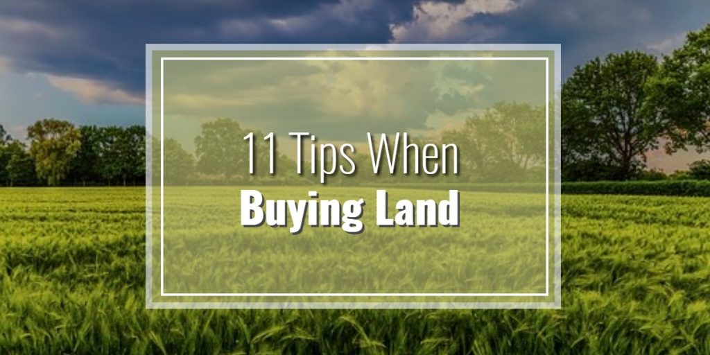 11 Tips When Buying Land Bigger Investing